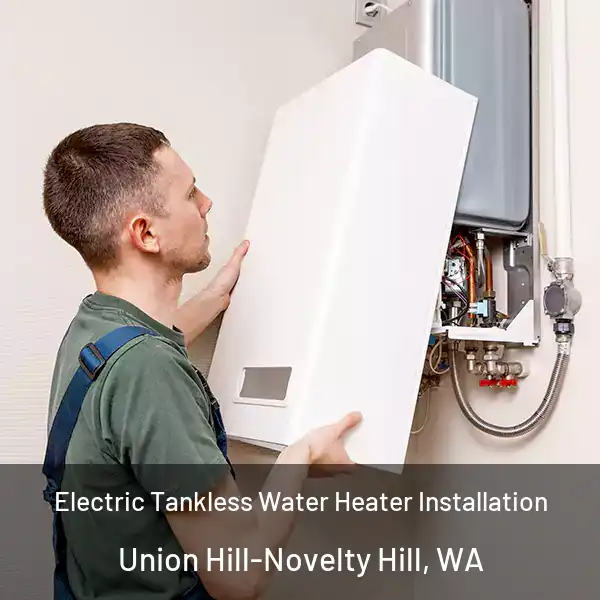  Electric Tankless Water Heater Installation Union Hill-Novelty Hill, WA
