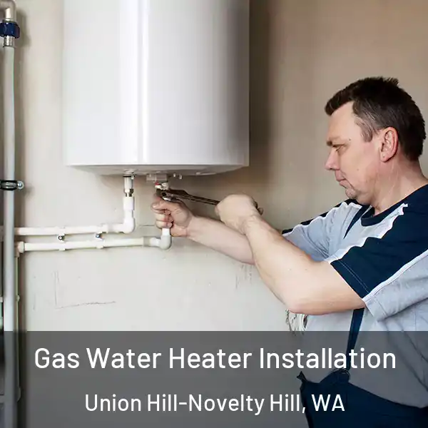  Gas Water Heater Installation Union Hill-Novelty Hill, WA