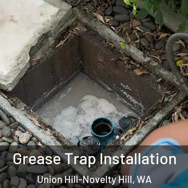  Grease Trap Installation Union Hill-Novelty Hill, WA