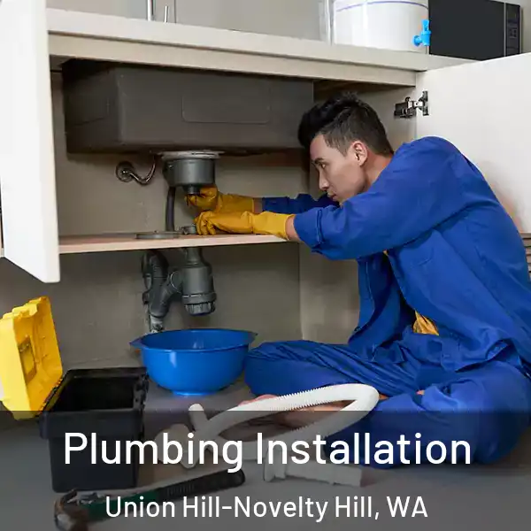  Plumbing Installation Union Hill-Novelty Hill, WA